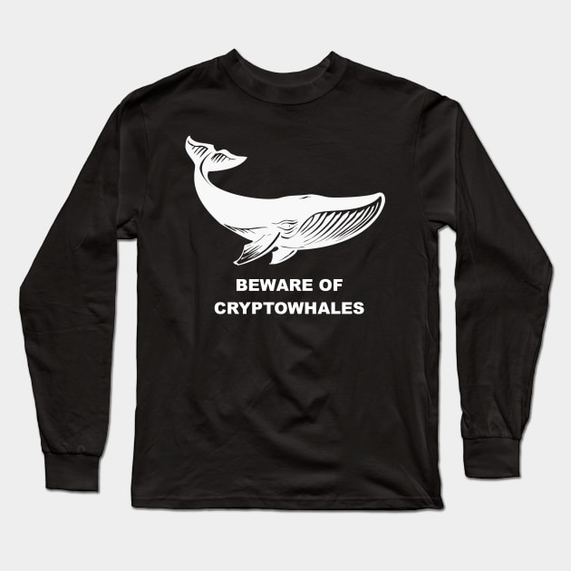 Beware of Cryptowhales Long Sleeve T-Shirt by cryptogeek